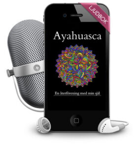 ayahuasca, en återförening med min själ - ljudbok