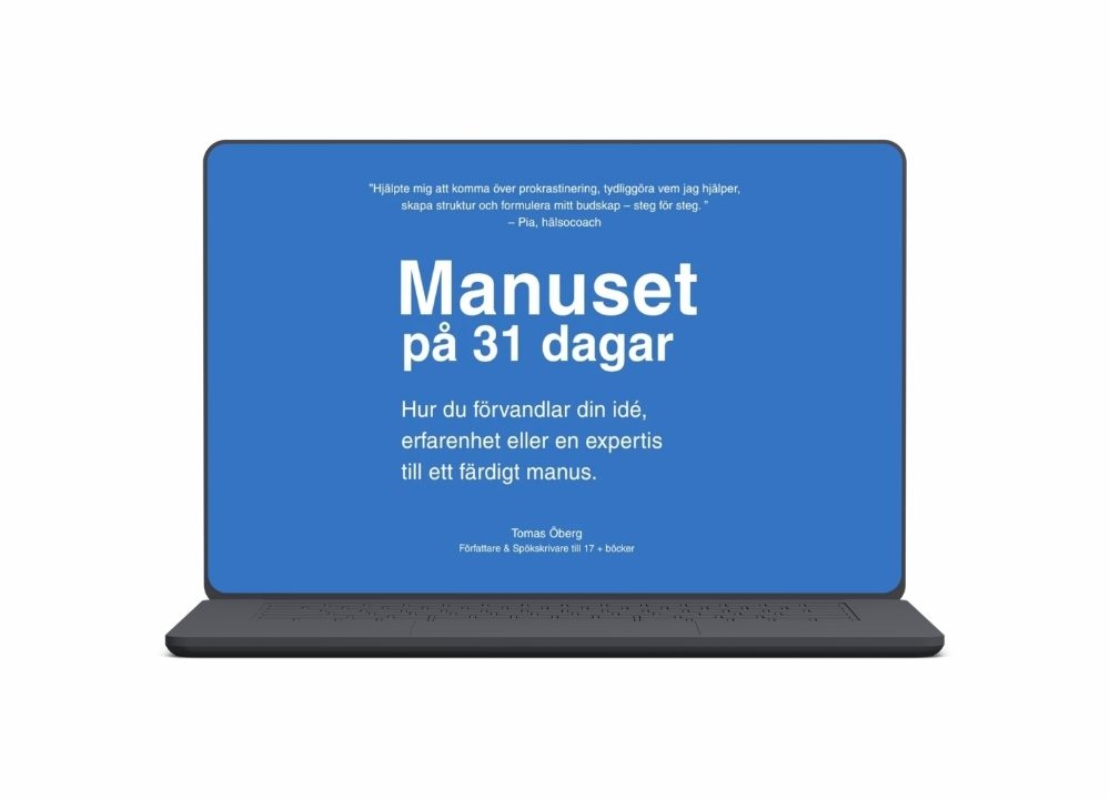 Manuset på 31 dagar - Hur du förvandlar din idé, erfarenhet eller en expertis  till ett färdigt manus.