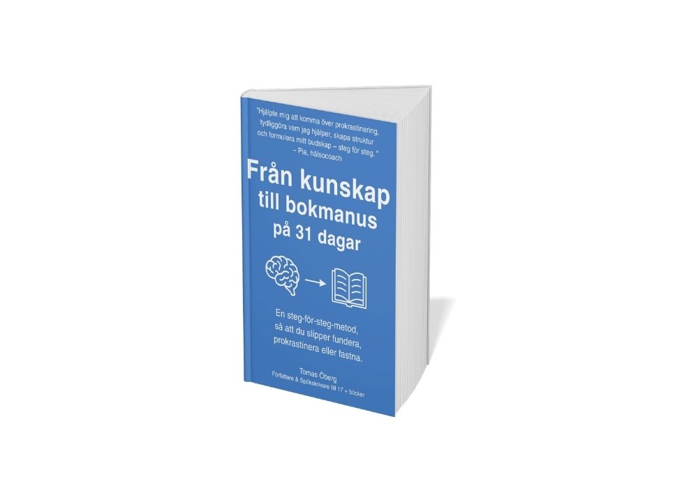 Från kunskap till bokmanus på 31 dagar : En steg-för-steg-metod, så att du slipper fundera, prokrastinera eller fastna.