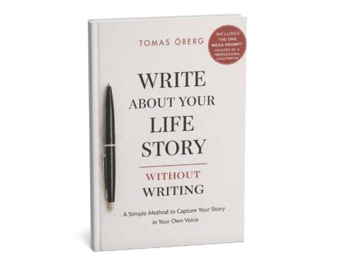 Write About Your Life Story Without Writing : Includes the One Mega Prompt Created by a Professional Ghostwriter to Preserve Your Story in Your Own Voice.